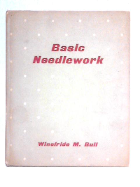 Basic Needlework By Winefride M. Bull