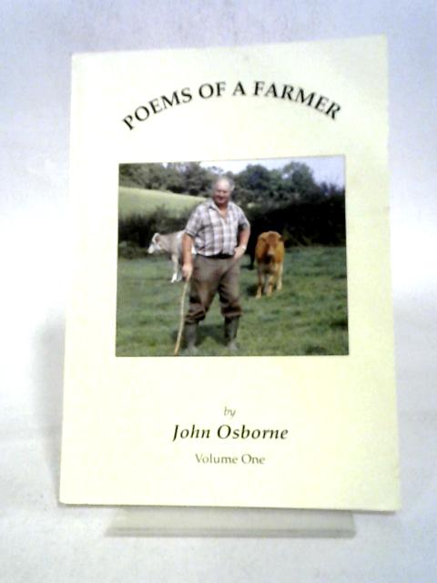 Poems Of A Farmer Volume One By John Osborne