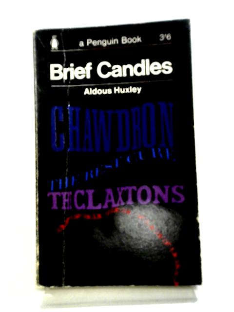 Brief Candles: Four Stories (Originally Published Chatto & Windus,1930. Contents) By Aldous Huxley