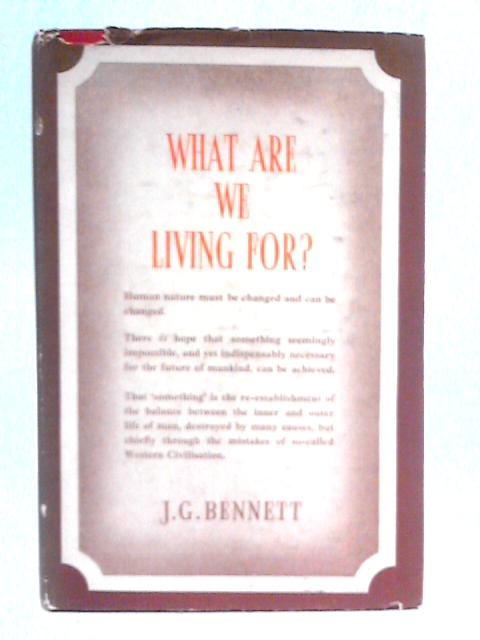 What Are We Living For? par John G. Bennett