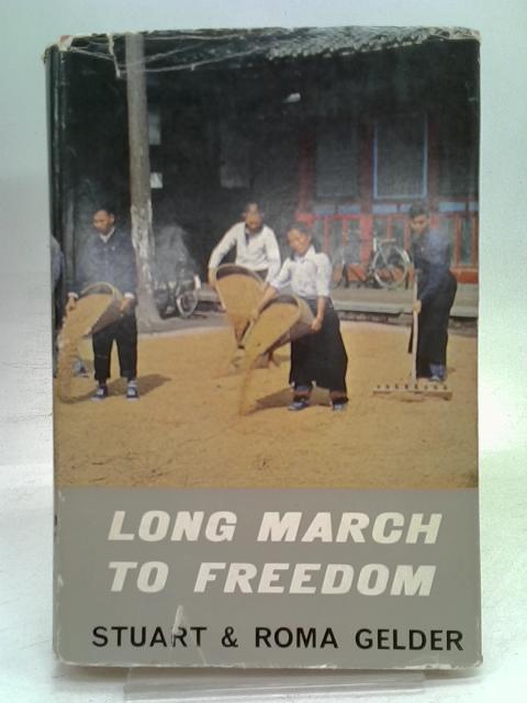 Long March to Freedom. von Stuart Gelder