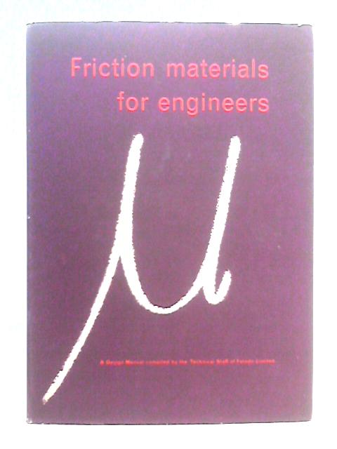 Friction Materials for Engineers By Unstated