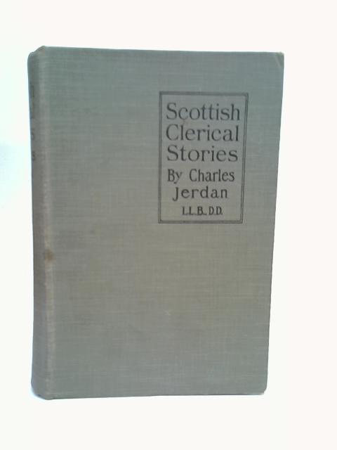 Scottish Clerical Stories and Reminiscences By Charles Jerdan