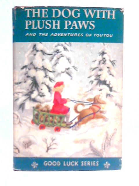 The Dog With Plush Paws and The Adventures of Toutou By Lorna Lewis