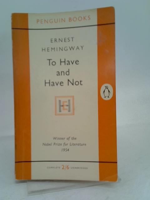 To Have and Have Not von Ernest Hemingway