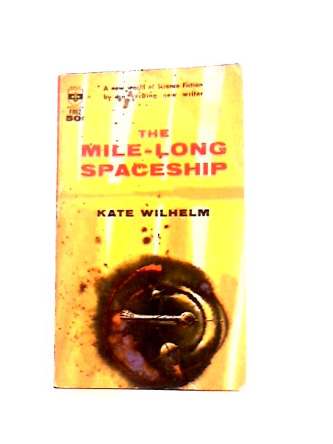 The Mile-Long Spaceship von Kate Wilhelm