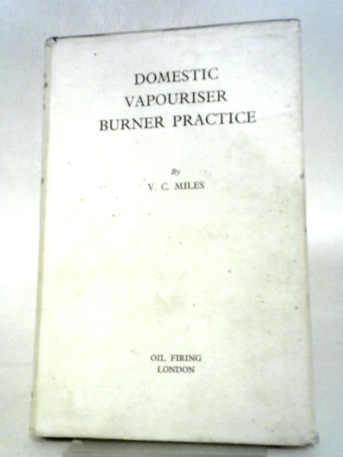 Domestic Vapouriser Burner Practice By V. C. Miles