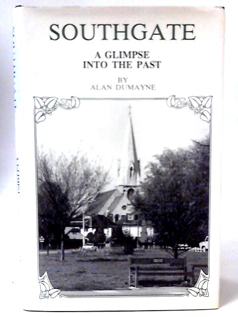 Southgate A Glimpse Into The Past von Alan Dumayne