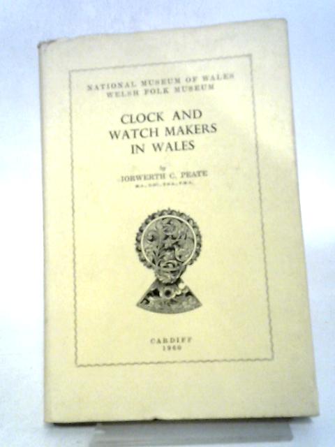 Clock And Watch Makers In Wales. von Iorwerth Peate