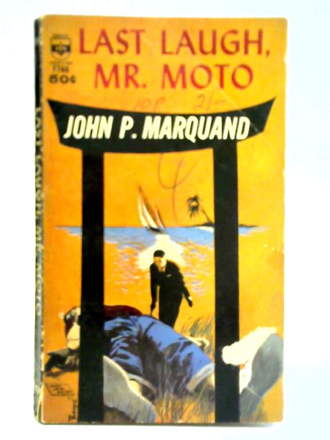 Last Laugh, Mr. Moto By John P. Marquand