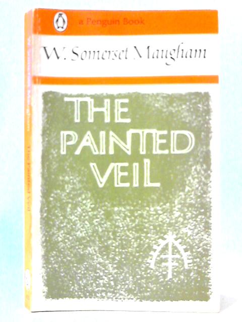 The Painted Veil By W. Somerset Maugham