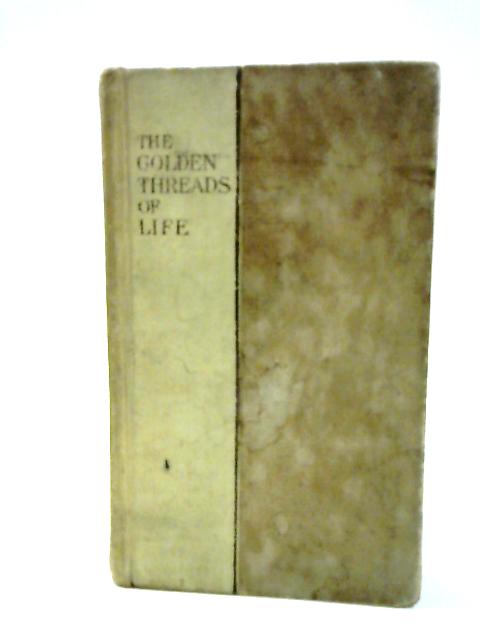 The Golden Threads of Life By J. E. & H. S