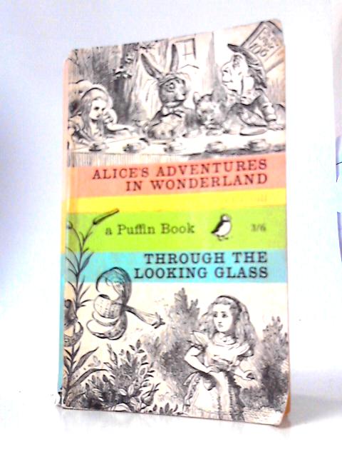 Alice's Adventures in Wonderland and Through the Looking Glass von Lewis Carroll