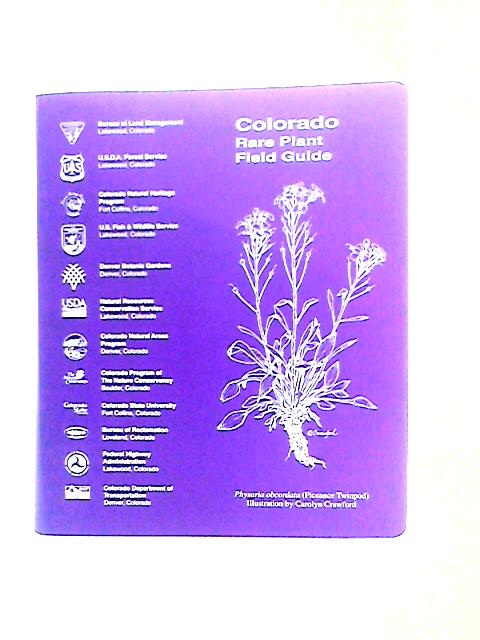 Colorado Rare Plant Field Guide By Unstated