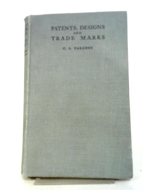 Patents, Designs and Trade Marks von Charles S. Parsons