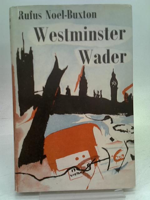 Westminster Wader By Rufus. Noel-Buxton