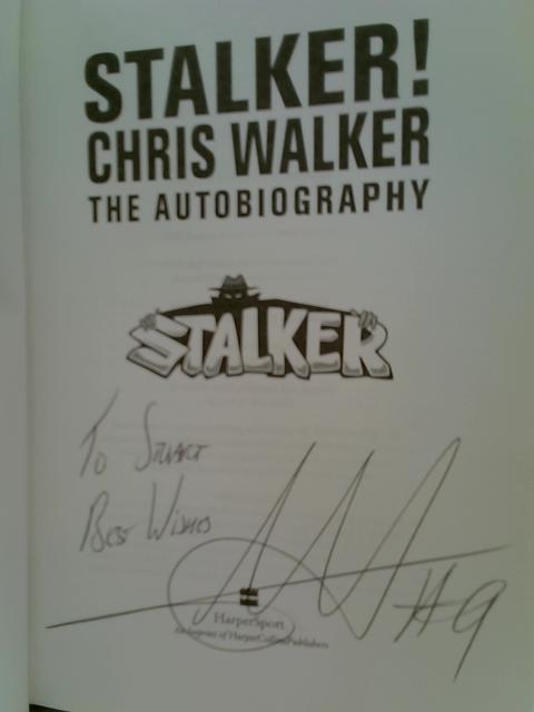 Stalker! Chris Walker: The Autobiography von Chris Walker