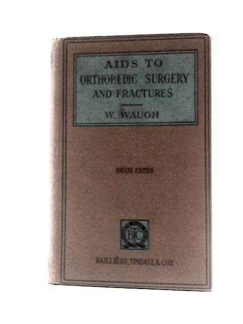 Aids to Orthopaedic Surgery and Fractures von William Waugh