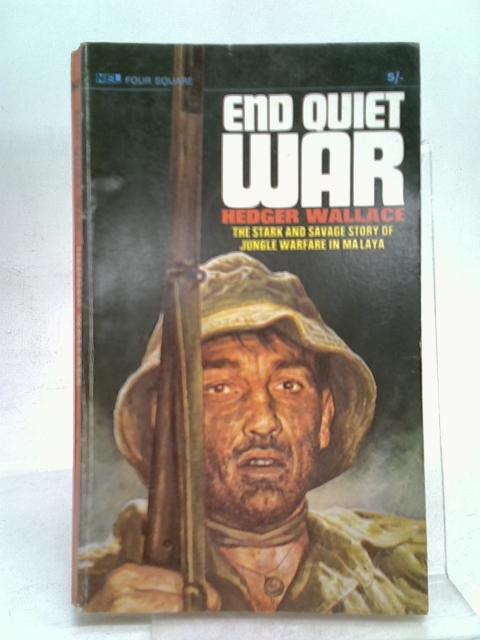 End Quiet War By Hedger Wallace