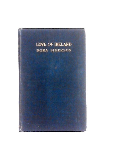 Love of Ireland: Poems and Ballads By Dora Sigerson