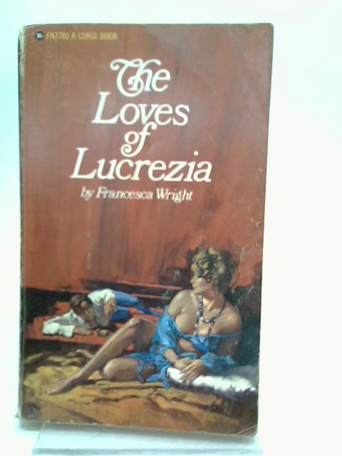 The Loves of Lucrezia By Francesca Wright