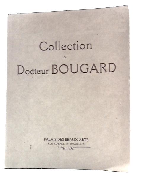 Collection Du Docteur Bougard, La Vente Pour Sortit D'indivision Aura Lieu Au Palais Des Beaux-arts, 1932 By Unstated