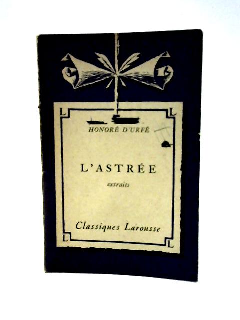 L'Astree- Extraits By H. D'Urfe