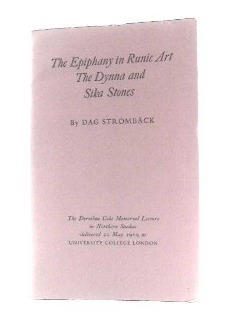 The Epiphany in Runic Art: The Dynna and Sika Stones. By Dag Stromback