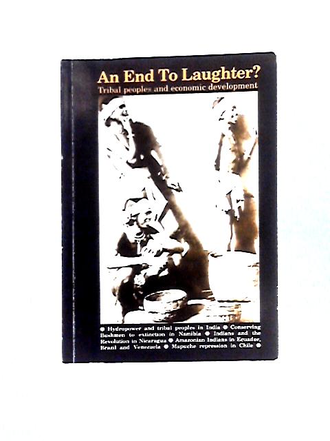 An End to Laughter?: Tribal Peoples and Economic Development (Survival International review) von Survival International