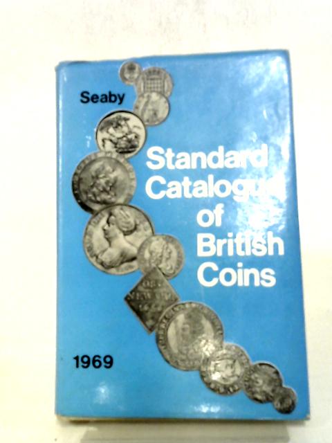 Standard Catalogue Of British Coins,1. England And United Kingdom, That Is, Excluding Scottish, Irish And The Island Coinages, 1969 Edition By Peter Seaby