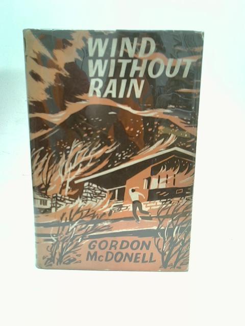 Wind Without Rain By Gordon Macdonell