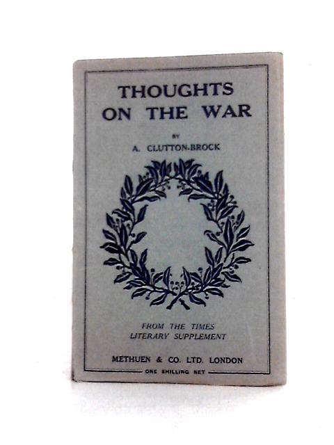 Thoughts on the War By A. Clutton-Brock