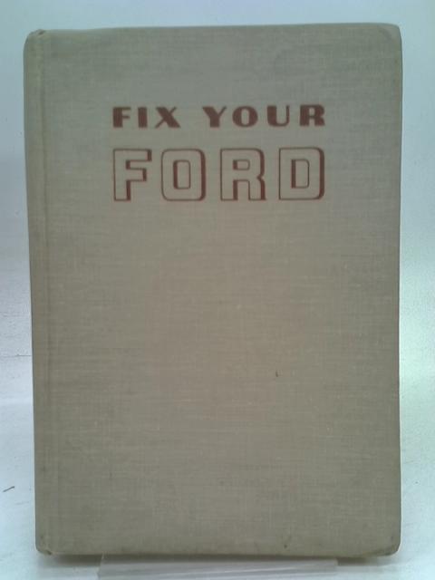 Fix Your Ford V8's and 6's 1970-1954 By Bill Toboldt