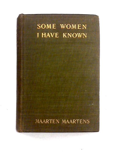 Some Women I Have Known By Maarten Maartens