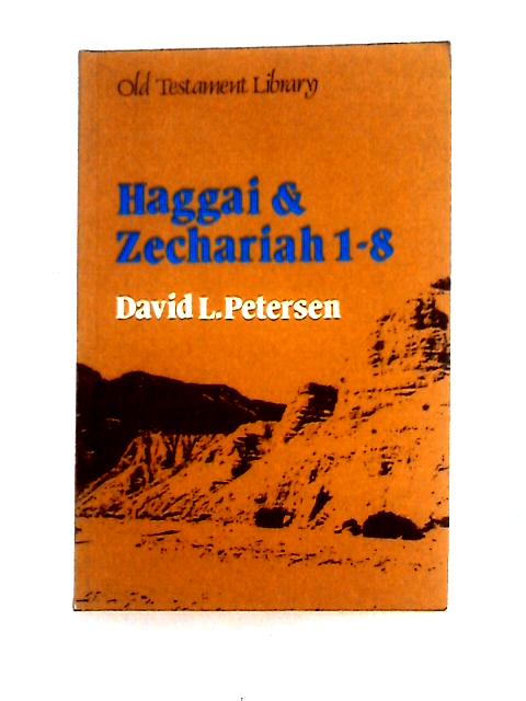 Haggai and Zechariah 1-8 (Old Testament Library) By David L. Petersen
