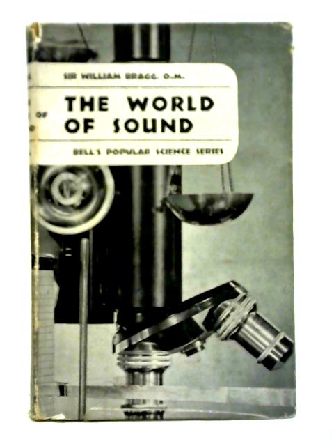 The World of Sound By Sir William Bragg