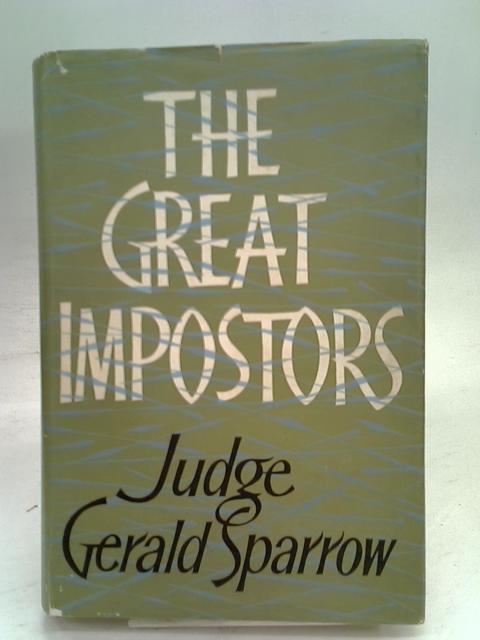 The Great Impostors By Sparrow, Judge Gerald.