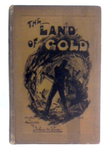 The Land of Gold; The Narrative of a Journey Through the West Australian Goldfields in the Autumn of 1895 By Julius M. Price