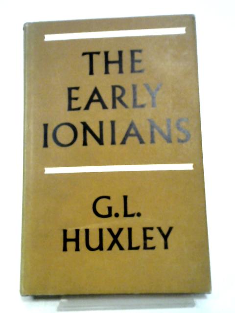 The Early Ionians By George Leonard Huxley