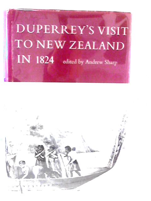 Duperrey's Visit to New Zealand in 1824 von Ed. by Andrew Sharp