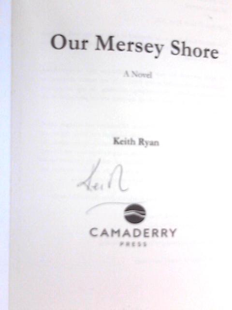 Our Mersey Shore: A Novel von Keith Ryan