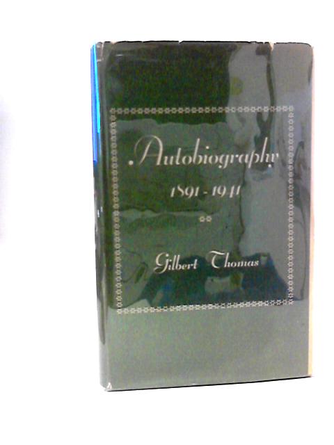 Autobiography 1891-1941 von Gilbert Thomas