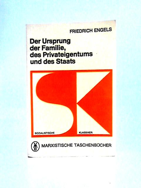 Der Ursprung der Familie, des Privateigentums und des Staats By Friedrich Engels