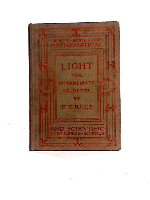 Light for Intermediate Students By F. E. Rees