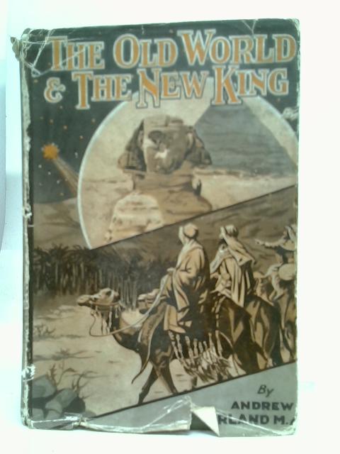 The Old World and the New King By Andrew Borland