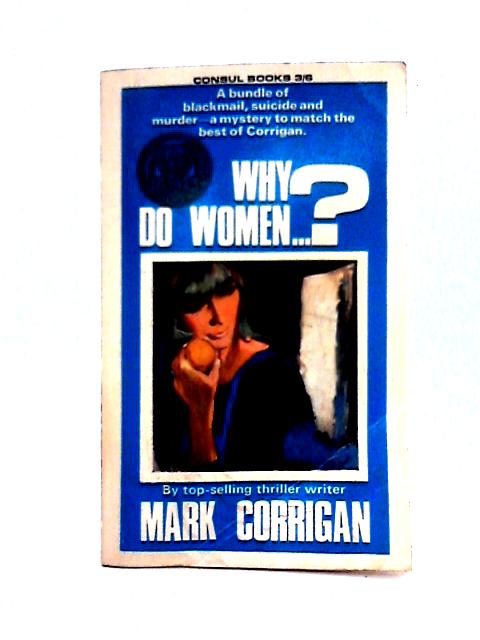 Why Do Women...? By Mark Corrigan