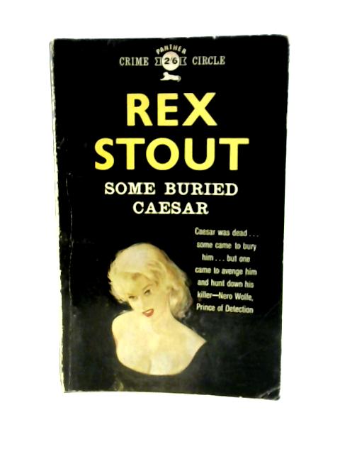 Some Buried Caesar (Panther books) By Rex Stout
