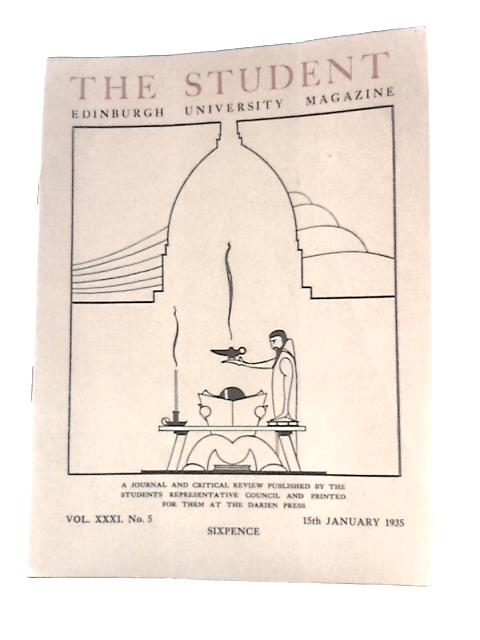 The Student Edinburgh University Magazine Vol. XXXI No. 5, 15th January 1935 von Various