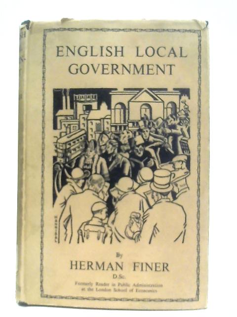 English Local Government By Herman Finer