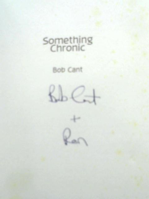 Something Chronic: A Novel By Bob Cant